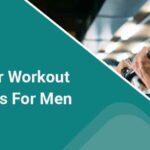 How Regular Workout helps Fitness For Men