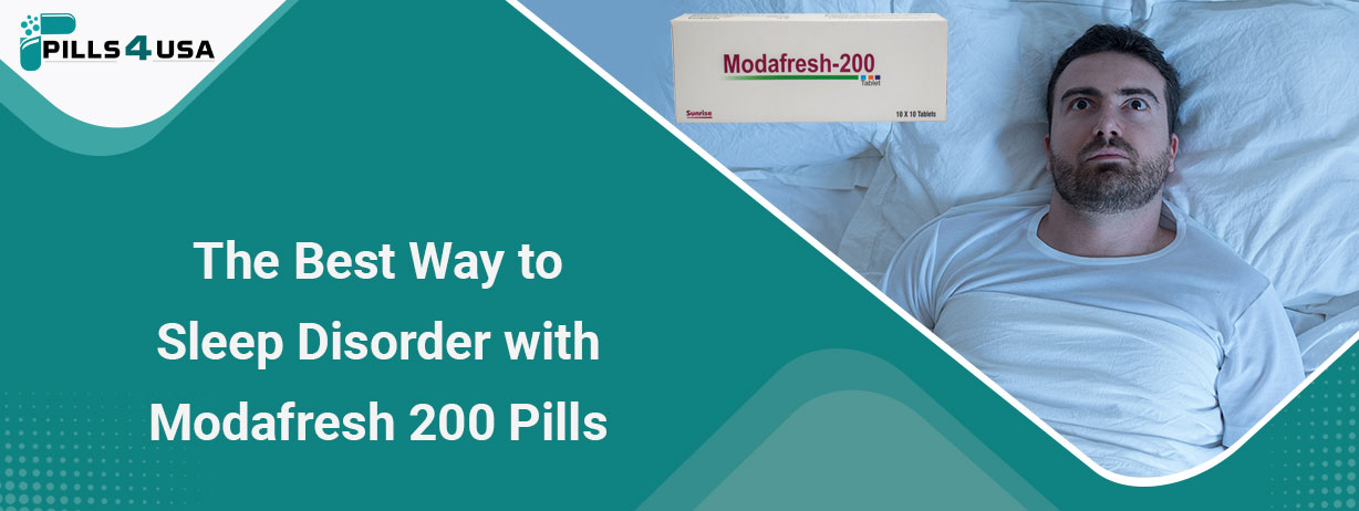 Modafresh 200 Pills The Best Way To Sleep Disorder With