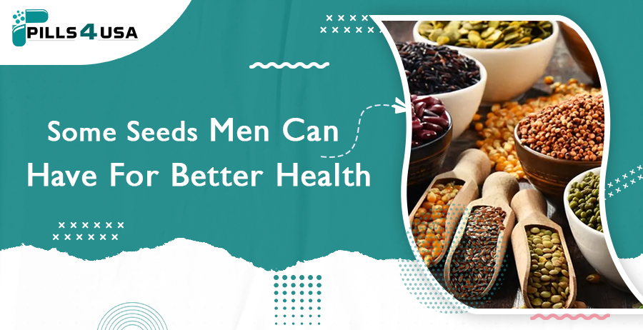 Some Seeds Men Can Have For Better Health