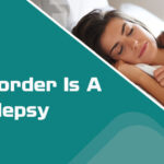 A sleep disorder is a narcolepsy