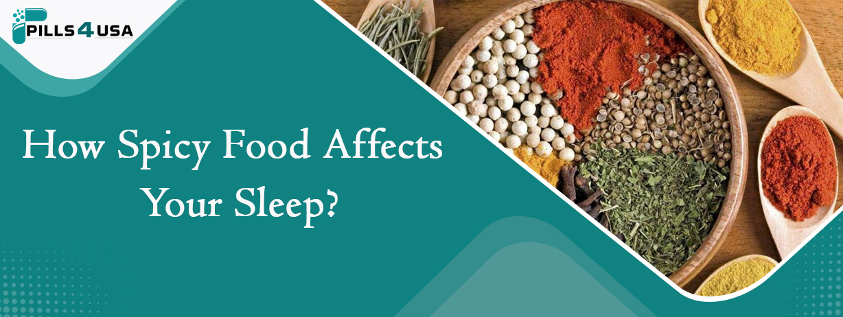 How Spicy Food Affects Your Sleep?