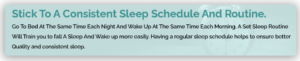 Stick to a consistent sleep schedule and routine