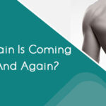 Why My Back Pain Is Coming Back Again And Again?