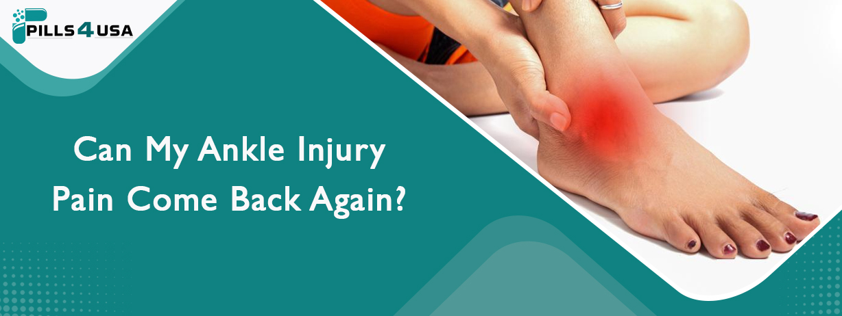 Can My Ankle Injury Pain Come Back Again?