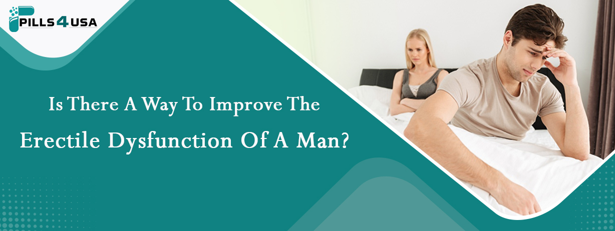 Is There A Way To Improve The Erectile Dysfunction Of A Man?