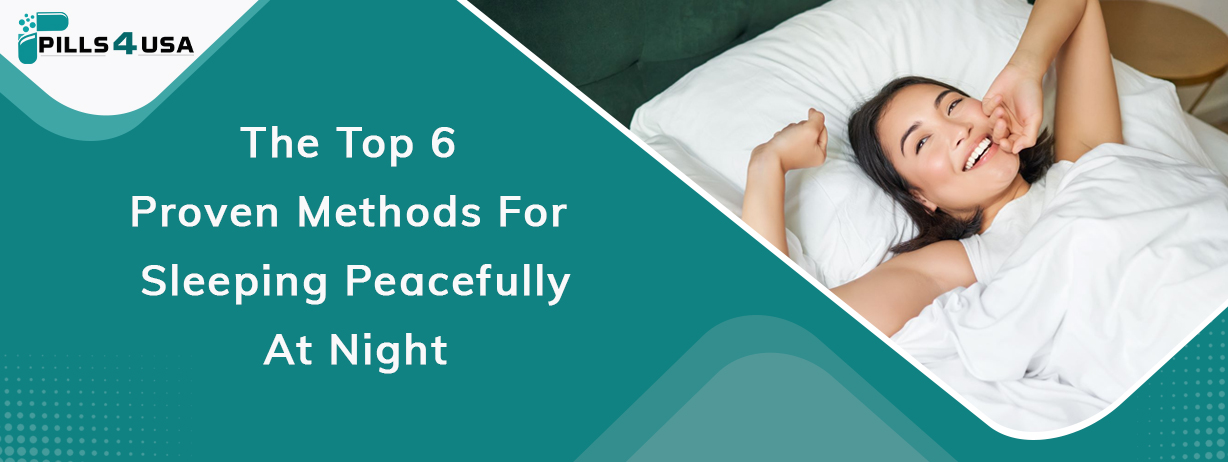 The Top 6 Proven Methods For Sleeping Peacefully At Night