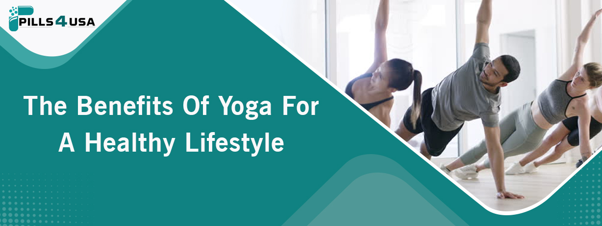 The Benefits Of Yoga For A Healthy Lifestyle