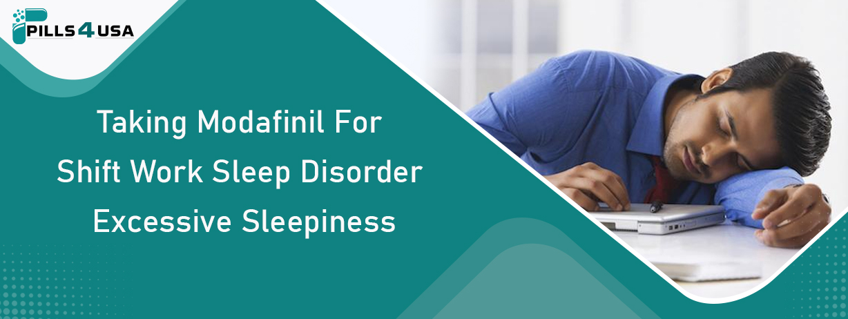 Taking Modafinil For Shift Work Sleep Disorder Excessive Sleepiness