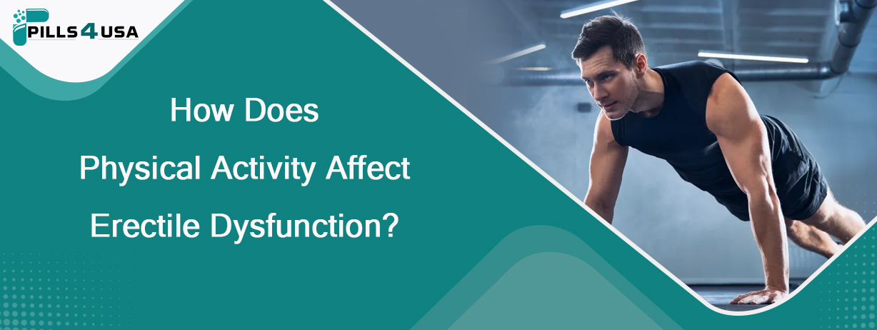 How Does Physical Activity Affect Erectile Dysfunction?