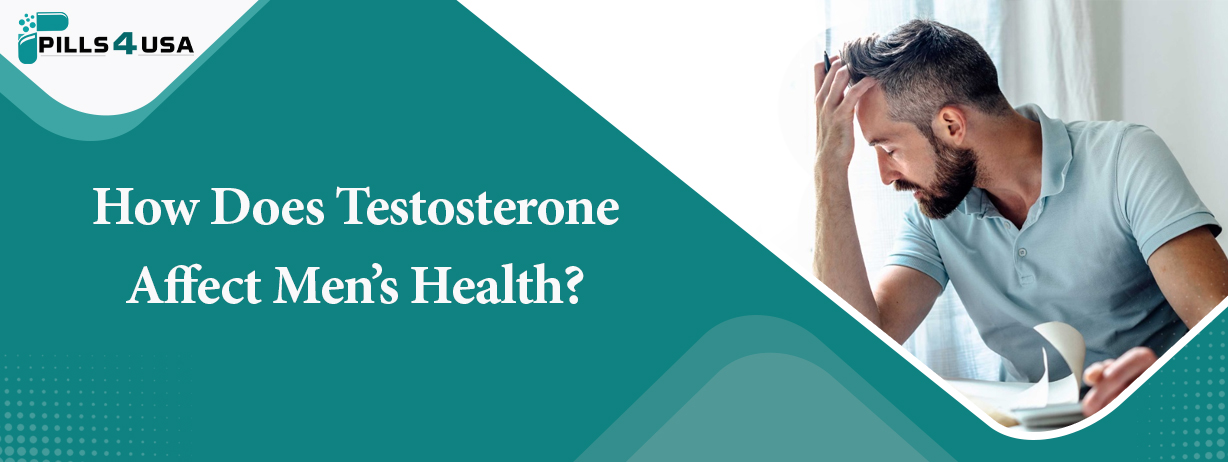 How Does Testosterone Affect Men’s Health?