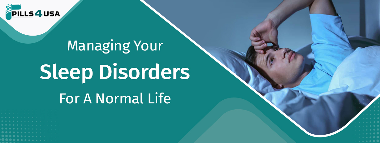 Managing Your Sleep Disorders For A Normal Life