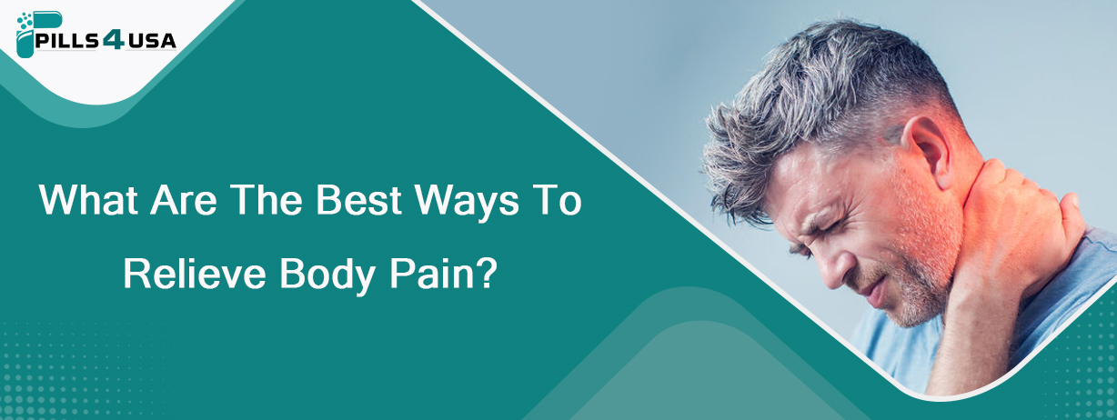 What Are The Best Ways To Relieve Body Pain?