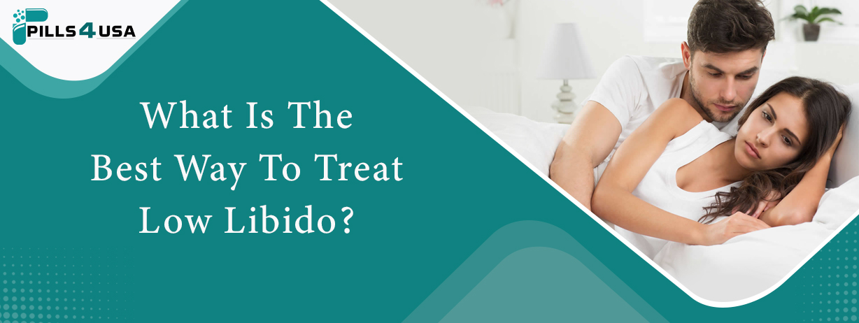 What Is The Best Way To Treat Low Libido?