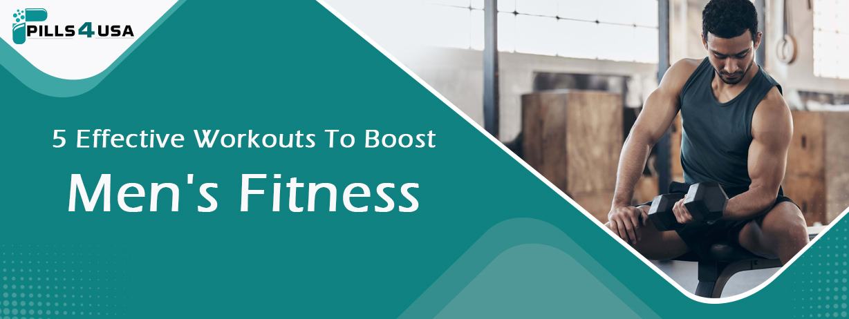 5 Effective Workouts To Boost Men'S Fitness