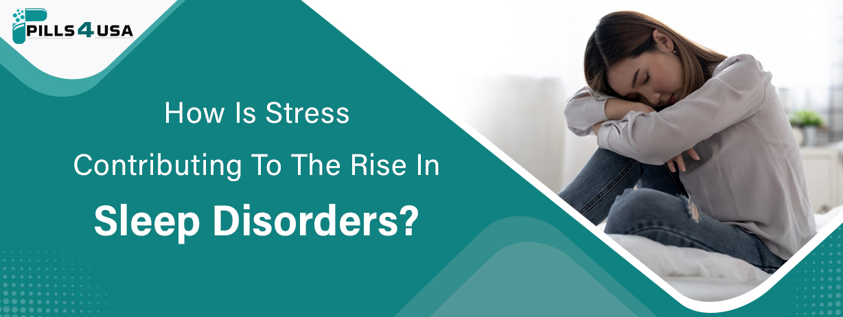 How Is Stress Contributing To The Rise In Sleep Disorders?