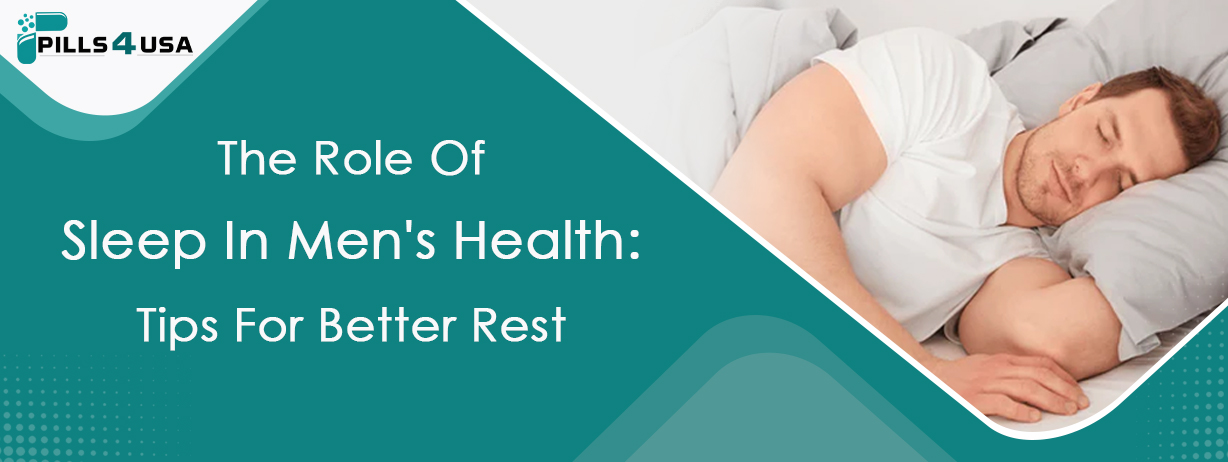 The Role Of Sleep In Men'S Health: Tips For Better Rest