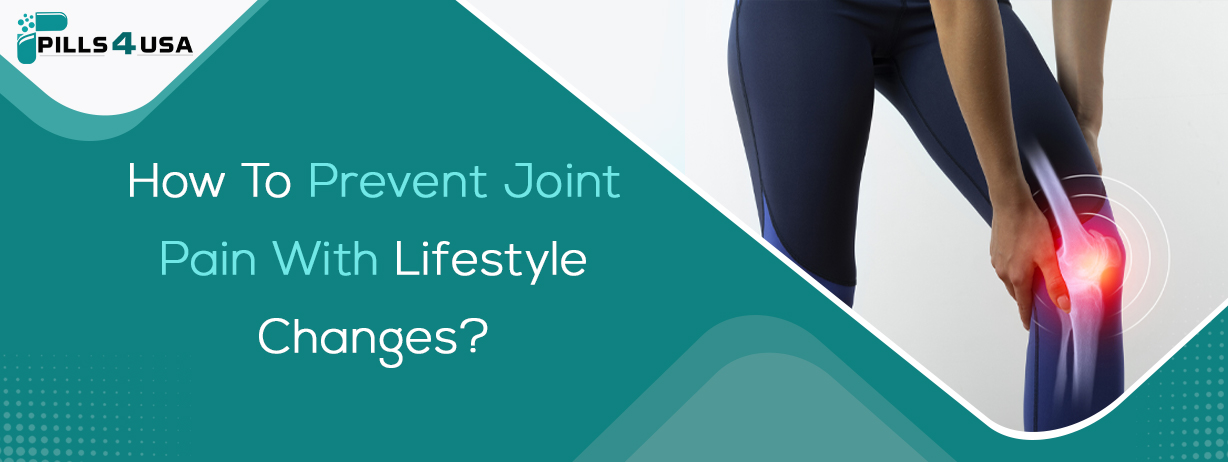 How To Prevent Joint Pain With Lifestyle Changes?