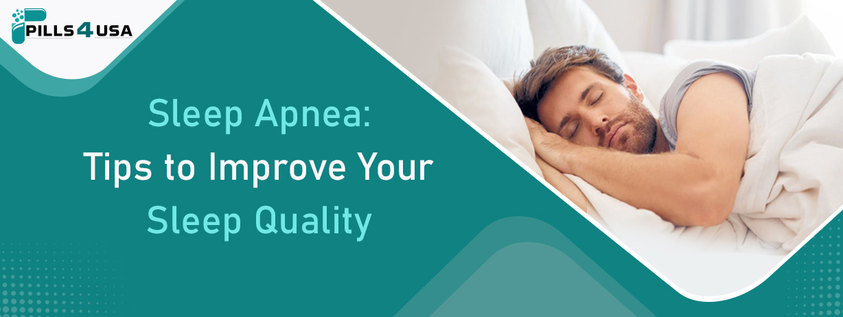 Sleep Apnea: Tips to Improve Your Sleep Quality