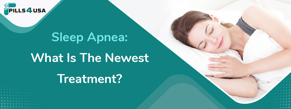 Sleep Apnea: What is the Newest Treatment?